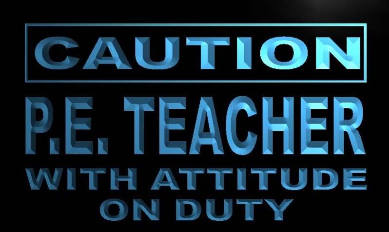 Caution P.E. Teacher on Duty Neon Light Sign